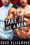 Take it Like a MAN - Gay First Time MM Bisexual Transgender Romance - Hugh Blackwood