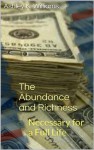 The Abundance and Richness Necessary for a Full Life - Ashley K. Williams