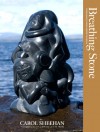 Breathing Stone: Contemporary Haida Argillite Sculpture - Carol Sheehan, Jack Litrell, John Heintz