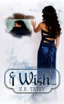 I Wish - E.B. Tatby