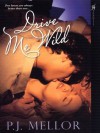 Drive Me Wild - P.J. Mellor