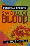 Personal Effects: Sword Of Blood - J.C. Hutchins