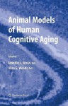 Animal Models of Human Cognitive Aging - Jennifer L. Bizon, Alisa Woods