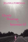 Ghostly Hauntings of Interstate 65 - Joanna Foreman