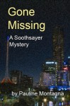 Gone Missing (A Soothsayer Mystery #1) (Currently out of circulation) - Pauline Montagna