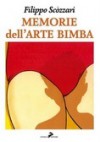 Memorie dell'arte bimba - Filippo Scòzzari