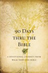 90 Days Thru the Bible: A Devotional Journey from Walk Thru the Bible - Chris Tiegreen