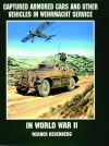 Captured Armored Cars And Other Vehicles In Wehrmacht Service In World War Ii - Werner Regenberg