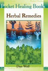 Herbal Remedies (Pocket Healing Books) - Dan Wolf