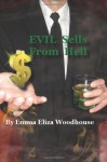 Evil Sells From Hell - Emma Eliza Woodhouse, Sharon Goding, Lucille Hemphill Jewett