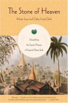 The Stone of Heaven: Unearthing the Secret History of Imperial Green Jade - Adrian Levy, Cathy Scott-Clark