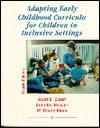 Adapting Early Childhood Curricula for Children in Inclusive Settings - Ruth E Cook, M. Diane Klein, Annette Tessier