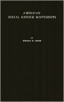 American Social Reform Movements: Their Pattern Since 1865 - Thomas H. Greer