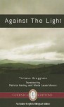 Against the Light - Tiziano Broggiato, Patricia Hanley, Laura Mosco