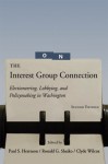 The Interest Group Connection: Electioneering, Lobbying, And Policymaking In Washington - Paul S. Herrnson, Paul S. Hernson