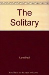 The solitary - Lynn Hall