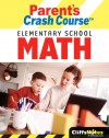 Cliffsnotes Parent's Crash Course: Elementary School Math - David A. Herzog