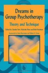 Dreams in Group Psychotherapy: Theory and Technique (International Library of Group Analysis) - Malcolm Pines, Robi Friedman