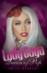 Lady Gaga: Queen of Pop - Emily Herbert