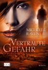 Vertraute Gefahr - Michelle Raven