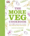 More Veg, Less Meat Cookbook. Carolyn Humphries - Carolyn Humphries