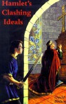 Hamlet's Clashing Ideals - David Bishop