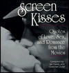 Screen kisses: quotes of love, sex and romance from the movi - Ian Hardy