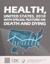 Health, United States, 2010 with Special Feature on Death and Dying - U.S. Department of Health and Human Services