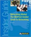 Networking Works!: The Wetfeet Insider Guide to Networking - Wetfeet.Com, Staff of WetFeet Inc.