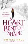 A Heart Bent Out of Shape - Emylia Hall