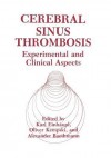 Cerebral Sinus Thrombosis: Experimental and Clinical Aspects - Alexander Baethmann, Karl Einhaupl, O. Kempski