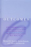 Outcomes for Children and Youth with Emotional and Behavioral Disorders and Their Families: Programs and Evaluation Best Practices - Michael H. Epstein