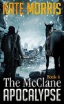 The McClane Apocalypse Book 4 - Kate Morris