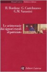 Le aristocrazie dai signori rurali al patriziato - Renato Bordone, Guido Castelnuovo, Gian Maria Varanini