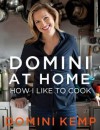 Domini at Home: How I Like to Cook - Domini Kemp