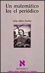 Un Matematico Lee El Periodico - John Allen Paulos, Antonio-prometeo Moya