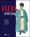 Flex 4 in Action: Revised Edition of Flex 3 in Action - Tariq Ahmed, Dan Orlando, John C. Bland II, Joel Hooks, John C. Bland