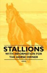 Stallions - With Information for the Horse Owner - Cecil