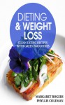 Dieting and Weight Loss: Clean Eating Recipes with Green Smoothies - Margaret Rogers, Coleman Phyllis