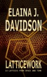 Latticework - Elaina J. Davidson