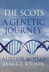 The Scots: A Genetic Journey - Alistair Moffat