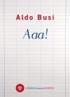 Aaa! - Aldo Busi