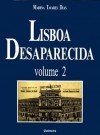 Lisboa Desaparecida, volume 2 - Marina Tavares Dias