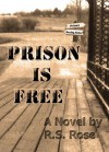 Prison Is Free - Roger Rose