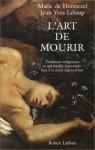 L'art de mourir: traditions religieuses et spiritualité humaniste face à la mort aujourd'hui - Marie de Hennezel, Jean-Yves Leloup