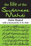 The Life of the Sudanese Mahdi - Haim Shaked