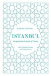 Istanbul: Recipes from the Heart of Turkey - Rebecca Seal, Steven Joyce