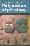 Handbook of Polynesian Mythology (World Mythology) - Robert D. Craig