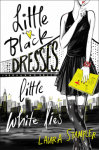 Little Black Dresses, Little White Lies - Laura Stampler