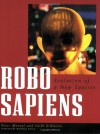 Robo Sapiens: Evolution of a New Species - Peter Menzel, Faith D'Aluisio